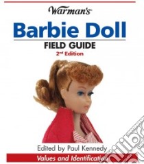 Warman's Barbie Doll Field Guide libro in lingua di Kennedy Paul (EDT)