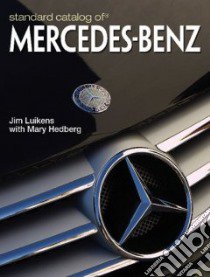 Standard Catalog of Mercedes-Benz libro in lingua di Luikens Jim, Hedberg Mary