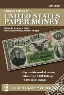 Standard Catalog Of United States Paper Money libro in lingua di Cuhaz George S. (EDT), Brandimore William (CON)