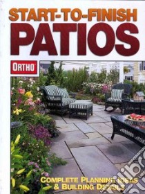 Start-To-Finish Patios libro in lingua di Ortho Books (EDT), Meredith Books, Erickson Larry (EDT)