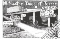 Whitewater Tales of Terror libro in lingua di Nealy William