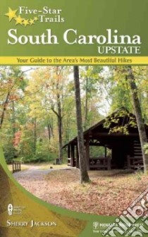 Five-star Trails South Carolina Upstate libro in lingua di Jackson Sherry