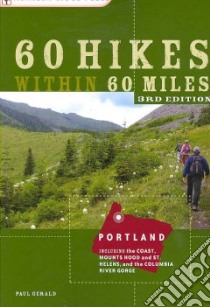 60 Hikes Within 60 Miles Portland libro in lingua di Gerald Paul