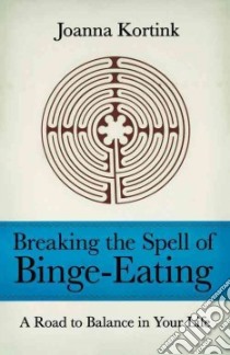 Breaking Spell of Binge-Eating libro in lingua di Kortink Joanna, Miller Anita (TRN)