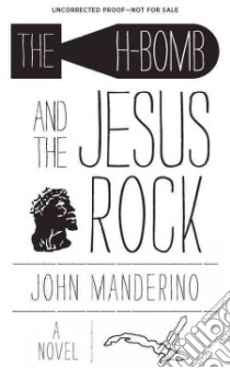 The H-bomb and the Jesus Rock libro in lingua di Manderino John