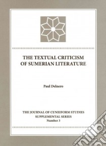 The Textual Criticism of Sumerian Literature libro in lingua di Del Nero Paul