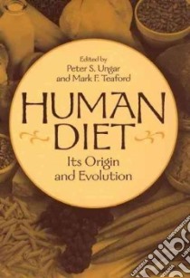 Human Diet libro in lingua di Ungar Peter S. (EDT), Teaford Mark Franklyn (EDT)