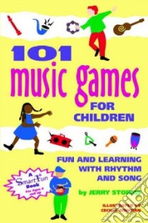 101 Music Games for Children libro in lingua di Storms Jerry, Griffiths Anne (TRN)