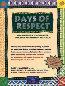 Days of Respect libro in lingua di Cantor Ralph J., Kivel Paul, Creighton Allan, Cantor Ralph J. (EDT), Oakland Men's Project (EDT)