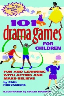 101 Drama Games for Children libro in lingua di Rooyackers Paul, Bowman Cecilia (ILT)