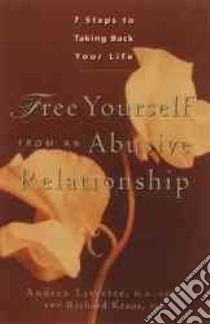 Free Yourself from an Abusive Relationship libro in lingua di Kraus Richard, Lissette Andrea