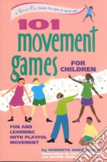101 Movement Games for Children libro in lingua di Wiertsema Huberta, Evans Amina Marix (TRN), Bowman Cecilia (ILT), Sibbes Astrid (ILT)
