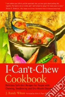 I-Can't-Chew Cookbook libro in lingua di Wilson J. Randy, Piper Mark A. (FRW)