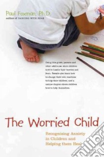 The Worried Child libro in lingua di Foxman Paul