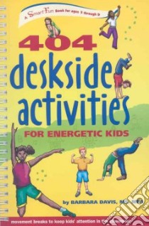 404 Deskside Activities for Energetic Kids libro in lingua di Davis Barbara Peterson