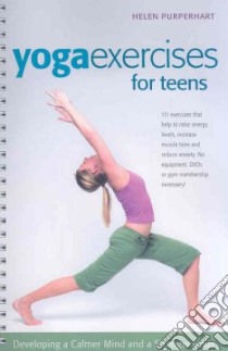 Yoga Excerises for Teens libro in lingua di Purperhart Helen, Evans Amina Marix (TRN), van Amelsfort Barbara (ILT)