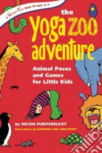 The Yoga Zoo Adventure libro in lingua di Purperhart Helen, Evans Amina Marix (TRN), van Amelsfort Barbara (ILT)
