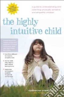 The Highly Intuitive Child libro in lingua di Crawford Catherine