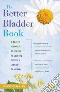 The Better Bladder Book libro in lingua di Cohan Wendy