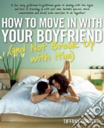 How to Move in With Your Boyfriend libro in lingua di Current Tiffany