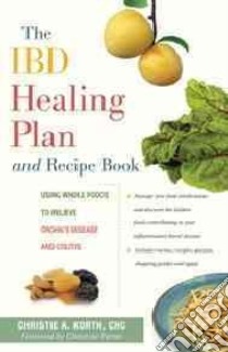 The IBD Healing Plan and Recipe Book libro in lingua di Korth Christie A., Petras Christine (FRW)