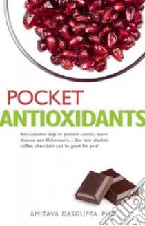 Pocket Antioxidants libro in lingua di Dasgupta Amitava
