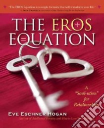 The Eros Equation libro in lingua di Hogan Eve Eschner