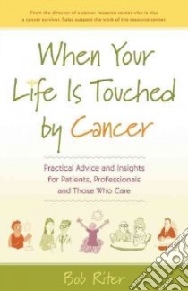 When Your Life Is Touched by Cancer libro in lingua di Riter Bob