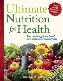 Ultimate Nutrition for Health libro in lingua di Koch Manfred Urs