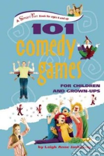 101 Comedy Games for Children and Grown-Ups libro in lingua di Jasheway Leigh Anne