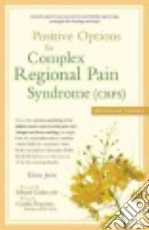 Positive Options for Complex Regional Pain Syndrome Crps libro in lingua di Juris Elena, Carden Edward M.D. (FRW), Toussaint Cynthia (INT)