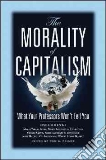 The Morality of Capitalism libro in lingua di Palmer Tom G. (EDT)