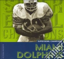Miami Dolphins libro in lingua di Frisch Aaron