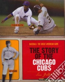 The Story of the Chicago Cubs libro in lingua di Gilbert Sara