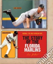 The Story of the Florida Marlins libro in lingua di Gilbert Sara