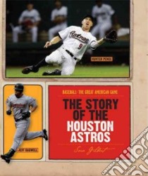 The Story of the Houston Astros libro in lingua di Gilbert Sara