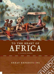 To the Heart of Africa libro in lingua di Bodden Valerie