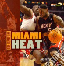 Miami Heat libro in lingua di Frisch Aaron