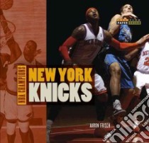 New York Knicks libro in lingua di Frisch Aaron