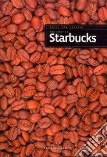 The Story of Starbucks libro in lingua di Gilbert Sara