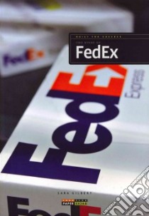 The Story of FedEx libro in lingua di Gilbert Sara