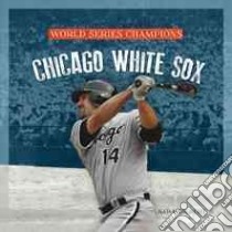 Chicago White Sox libro in lingua di Gilbert Sara