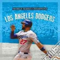 Los Angeles Dodgers libro in lingua di Gilbert Sara