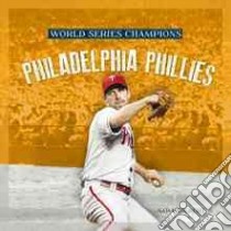 Philadelphia Phillies libro in lingua di Gilbert Sara