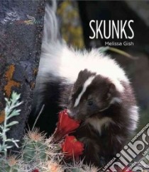 Skunks libro in lingua di Gish Melissa