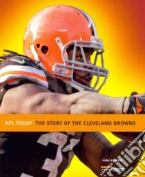 The Story of the Cleveland Browns libro in lingua di Gilbert Sara