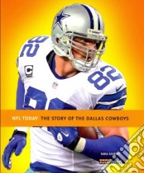 The Story of the Dallas Cowboys libro in lingua di Gilbert Sara
