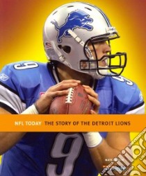 The Story of the Detroit Lions libro in lingua di Frisch Nate