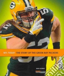 The Story of the Green Bay Packers libro in lingua di Gilbert Sara