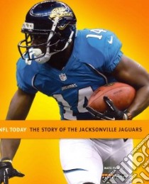 The Story of the Jacksonville Jaguars libro in lingua di Frisch Nate